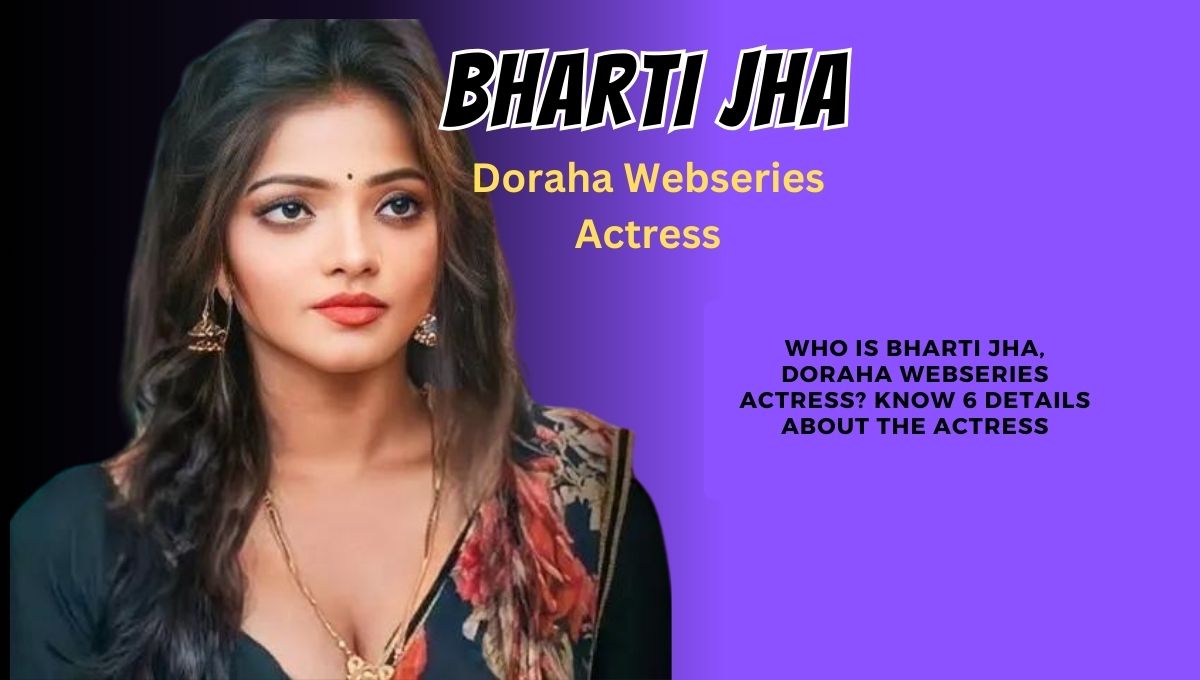 Bharti Jha Webseries Actress